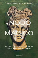 NODO MAGICO - ULISSE, CIRCE E I LEGAMI C