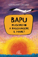 BAPU. RIUSCIREMO A RAGGIUNGERE IL MARE?