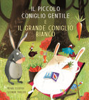PICCOLO CONIGLIO GENTILE E GRANDE CONIGL