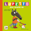 LUPETTO DICE SEMPRE DI NO