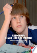 AUTOSTIMA:IL MIO LIBRO DI ESERCIZI