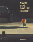 MAMMA, PAPA', COSA FATE DI NOTTE?
