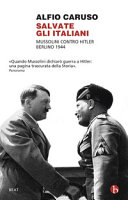 SALVATE GLI ITALIANI - MUSSOLINI CONTRO