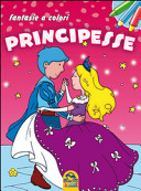 FANTASIE A COLORI - PRINCIPESSE