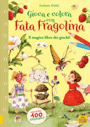 GIOCA E COLORA CON FATA FRAGOLINA