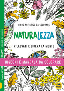 NATURALEZZA - DISEGNI E MANDALA DA COLOR