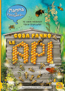 MAMMA TI RACCONTO...COSA FANNO LE API