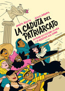 LA CADUTA DEL PATRIARCATO. LA STORIA DEL