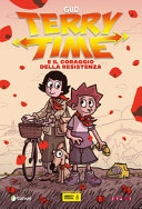 TERRY TIME. VOL. 2: IL CORAGGIO DELLA RE