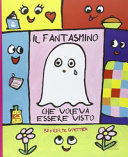 FANTASMINO CHE VOLEVA ESSERE VISTO
