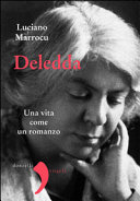 DELEDDA - UNA VITA COME UN ROMANZO