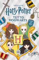 TUTTO HOGWARTS - DALLA SAGA DI HARRY POT