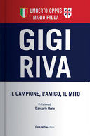 GIGI RIVA. IL CAMPIONE, L'AMICO, IL MITO