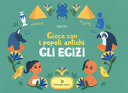 GIOCA CON I POPOLI ANTICHI - GLI EGIZI