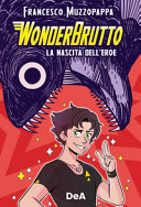 WONDERBRUTTO - LA NASCITA DELL'EROE