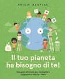 TUO PIANETA HA BISOGNO DI TE