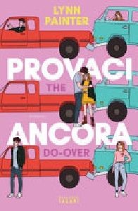 PROVACI ANCORA. THE DO-OVER
