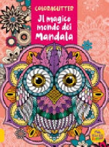 COLORAGLITTER IL MAGICO MONDO DEI MANDAL