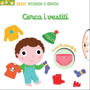 CERCA I VESTITI. MAXI SCORRI E GIOCA