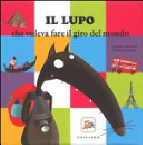 LUPO CHE VOLEVA FARE IL GIRO DEL MONDO