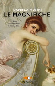 MAGNIFICHE. 33 DONNE CHE HANNO FATTO LA
