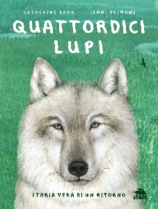 QUATTORDICI LUPI - STORIA VERA DI UN RIT