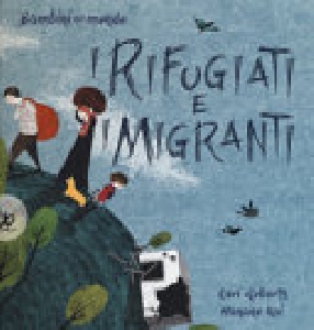 RIFUGIATI E I MIGRANTI