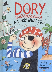 DORY FANTASMAGORICA ALL'ARREMBAGGIO!