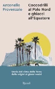COCCODRILLI AL POLO NORD E GHIACCI ALL'E