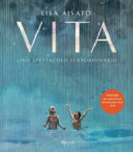 VITA - UNO SPETTACOLO STRAORDINARIO
