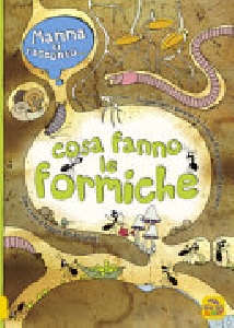 MAMMA TI RACCONTO...COSA FANNO LE FORMIC