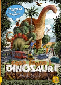 MAMMA TI RACCONTO...COSA FANNO I DINOSAU