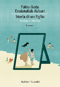 STORIA DI UN FIGLIO - ANDATA E RITORNO