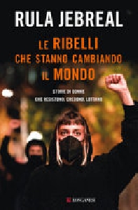 RIBELLI CHE STANNO CAMBIANDO