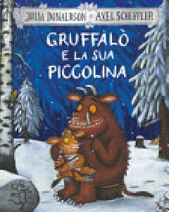 GRUFFALO' E LA SUA PICCOLINA