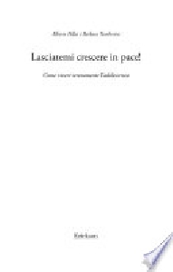 LASCIATEMI CRESCERE IN PACE