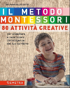 METODO MONTESSORI 80 ATTIVITA' CREATIVE