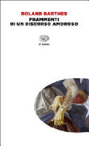 FRAMMENTI DI UN DISCORSO AMOROSO