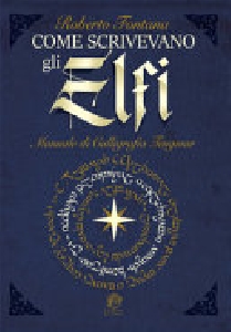COME SCRIVEVANO GLI ELFI. MANUALE DI CAL