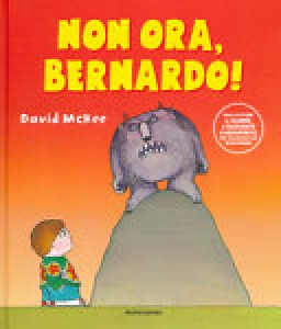 NON ORA, BERNARDO!