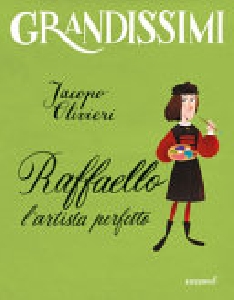 RAFFAELLO ARTISTA PERFETTO - GRANDISSIMI