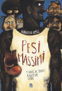 PESI MASSIMI - STORIE DI SPORT, RAZZISMI