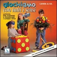 GIOCHIAMO CON TUTTI I SENSI
