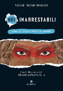 NOI INARRESTABILI - COME CI SIAMO PRESI