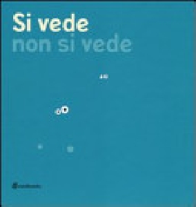 SI VEDE NON SI VEDE