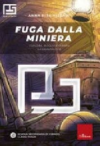 FUGA DALLA MINIERA- ESPLORA, RISOLVI E I