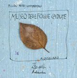 MUSEO DELLE FOGLIE CADUTE