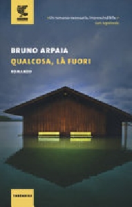QUALCOSA, LA' FUORI