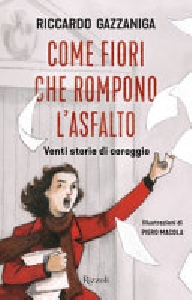 COME FIORI CHE ROMPONO L'ASFALTO