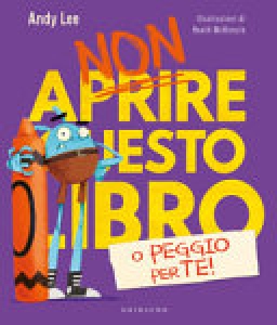 NON APRIRE QUESTO LIBRO ... O PEGGIO PER